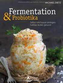 'Fermentation &amp; Probiotika' Michael Dietz