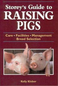 Storey's Guide to raising Pigs Kelly Klober
